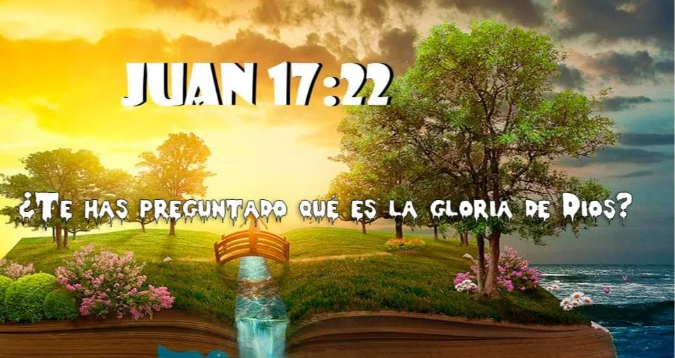 ¿Te has preguntado qué es la gloria de Dios?